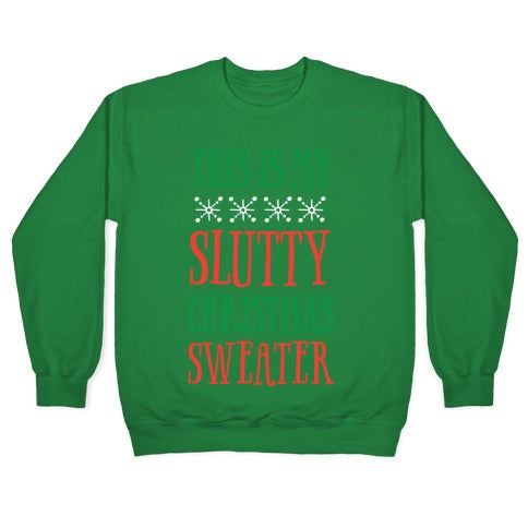 This Is My Slutty Christmas Sweater Crewneck Sweatshirt